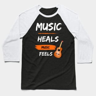 Music Heals, Music Feels Baseball T-Shirt